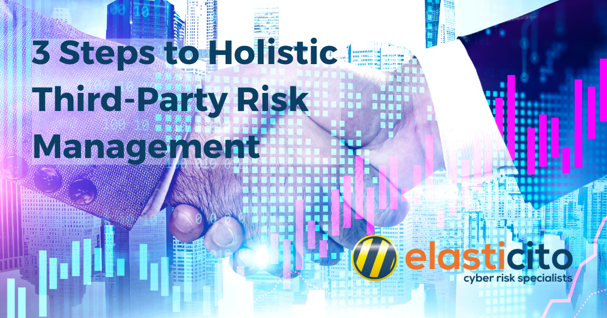 3 Steps to Holistic Third-Party Risk Management